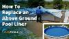 How To Replace An Above Ground Pool Liner