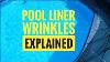 Pool Liner Wrinkles