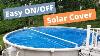 Solar Cover Reel Review Don T Avoid Using Your Solar Cover Because Of The On Off Difficulties